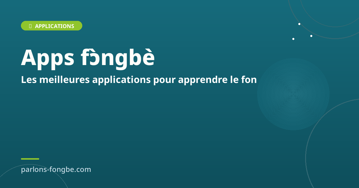 Les meilleures applications pour apprendre le fon en 2025