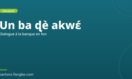 Dialogue à la banque en fon : retirer de l&rsquo;argent