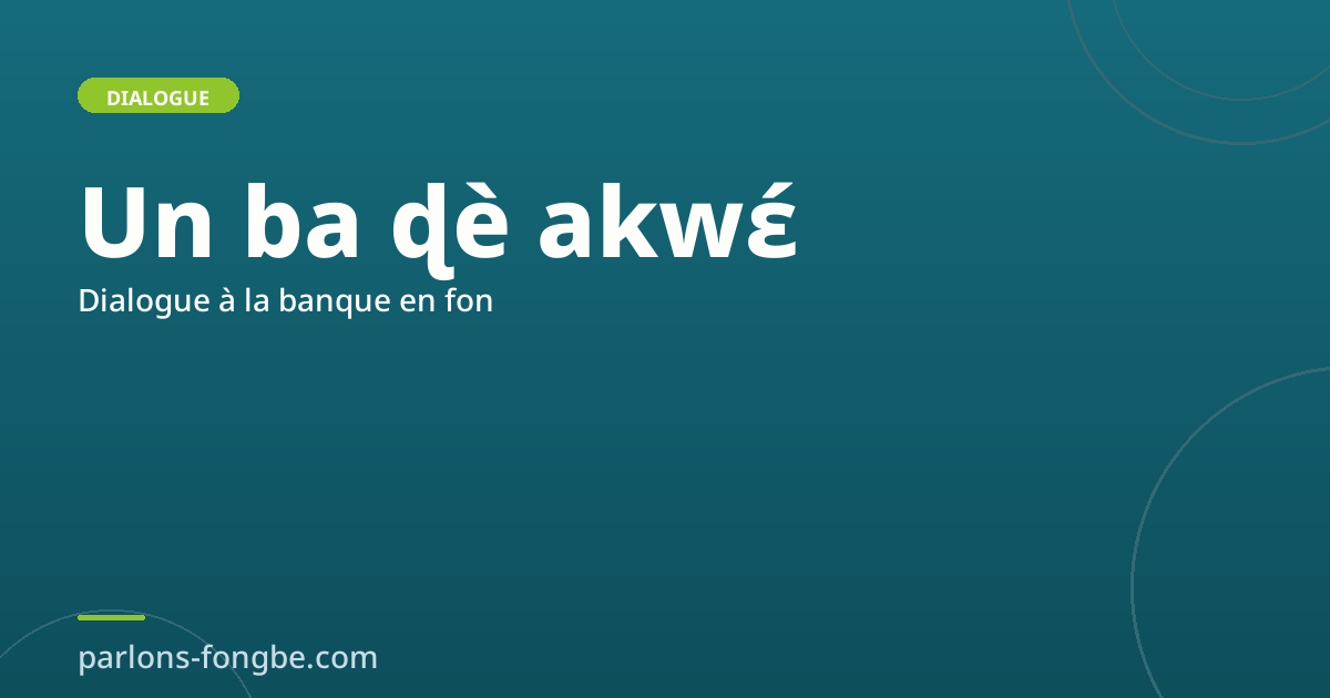Dialogue à la banque en fon : retirer de l&rsquo;argent