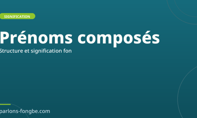 Les prénoms fon composés : structure et signification
