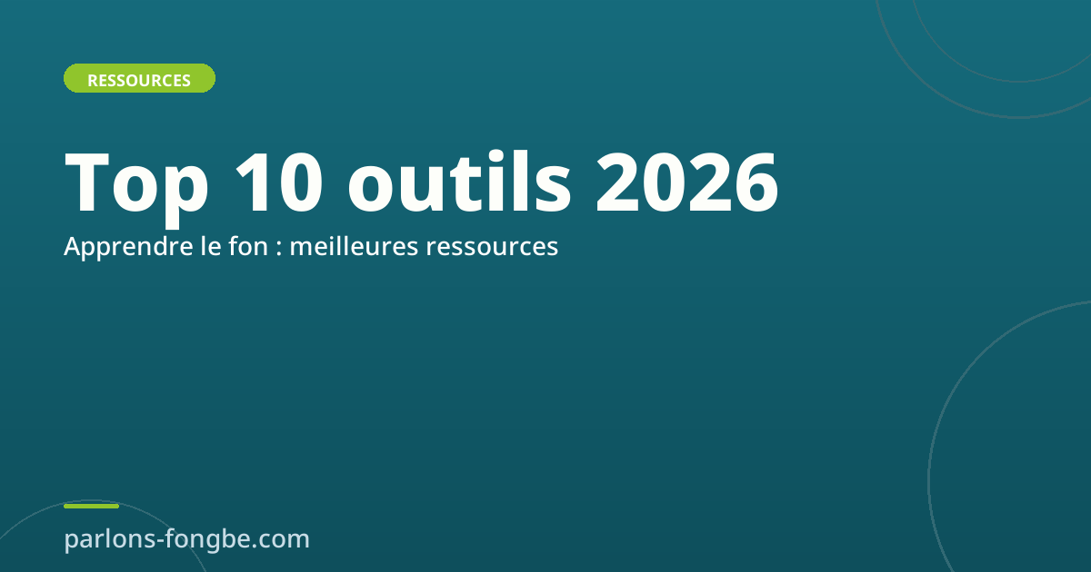 Top 10 des outils pour apprendre le fon en 2026