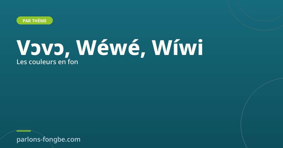 Les couleurs en fon : vɔvɔ, wéwé, amǐamǐ et les autres
