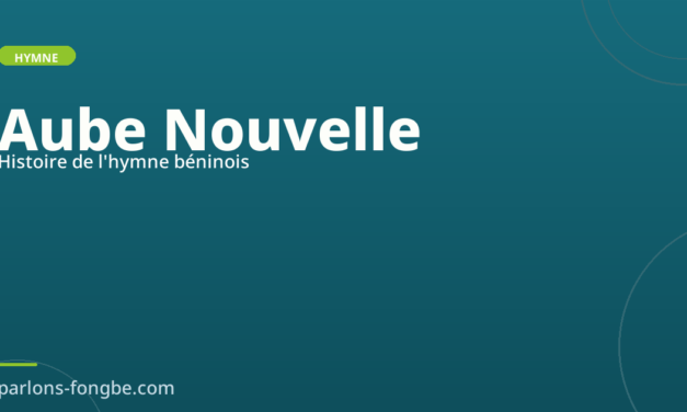 L&rsquo;Aube Nouvelle : histoire de l&rsquo;hymne béninois en fon