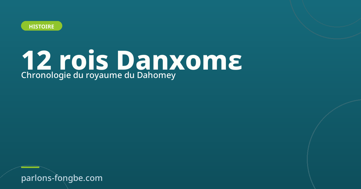 Les 12 rois d&rsquo;Abomey : chronologie du royaume du Dahomey