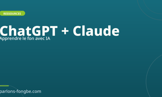 ChatGPT et Claude pour apprendre le fon : mode d’emploi