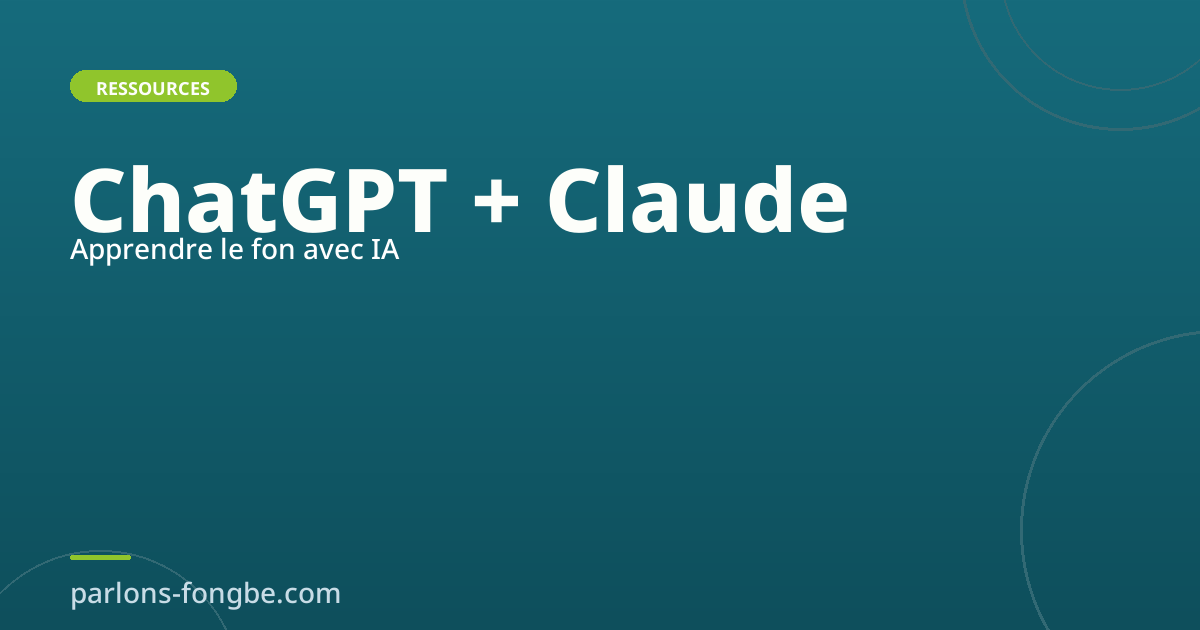 ChatGPT et Claude pour apprendre le fon : mode d’emploi
