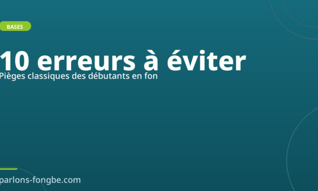 Les 10 erreurs des débutants en fon : comment les éviter