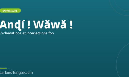 Exclamations et interjections en fon : s&rsquo;exprimer avec émotion