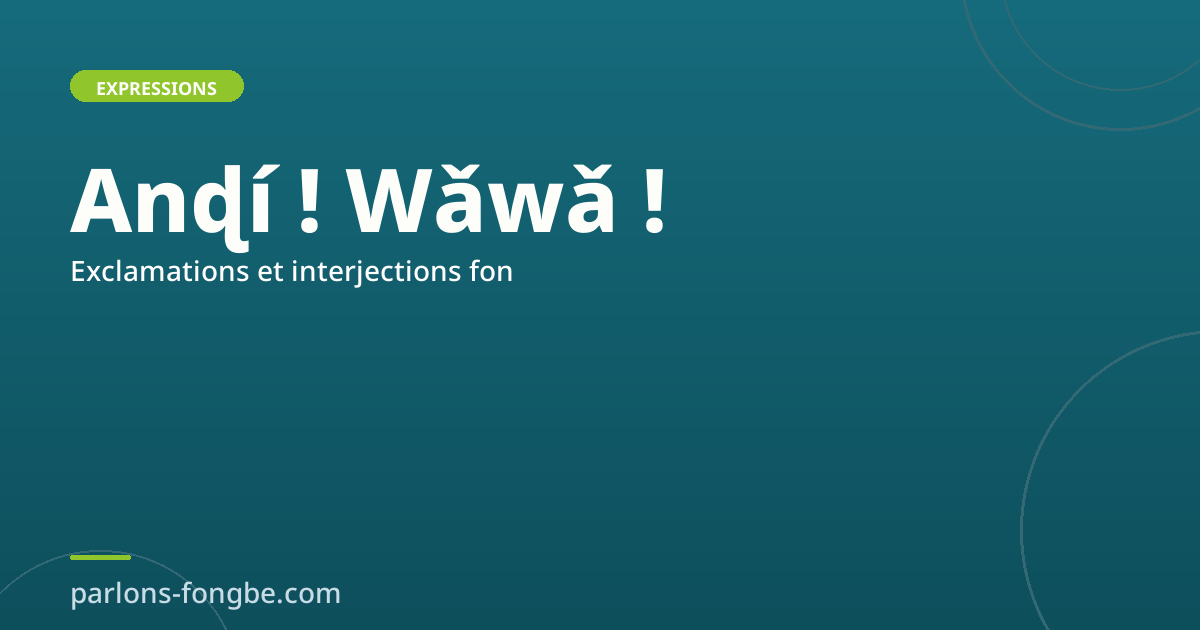 Exclamations et interjections en fon : s&rsquo;exprimer avec émotion