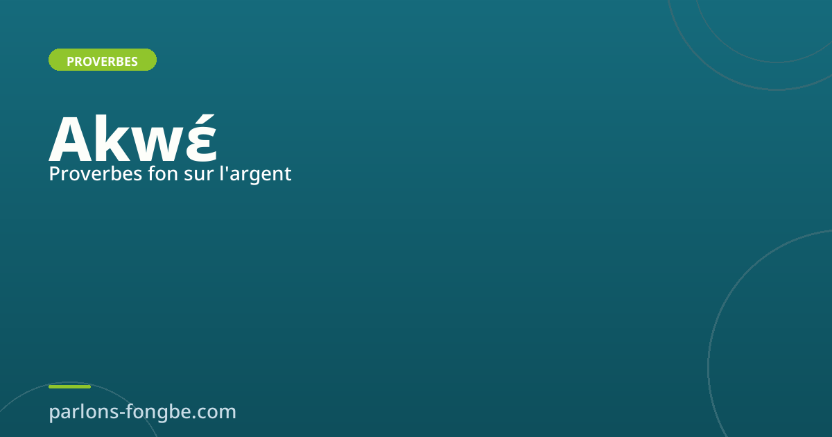 Proverbes fon sur l&rsquo;argent et la richesse