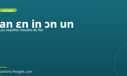 Les voyelles nasales en fon : an, ɛn, in, ɔn, un