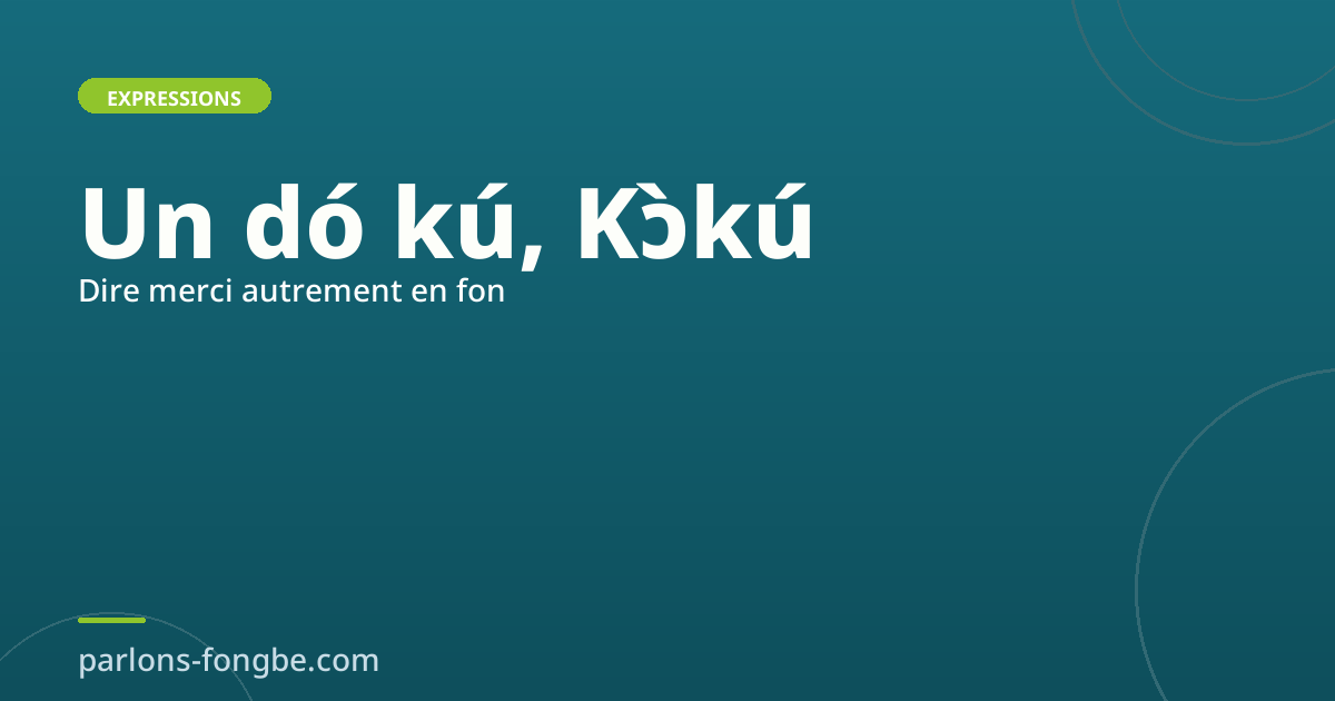 Dire merci différemment en fon : au-delà de Kwabɔ