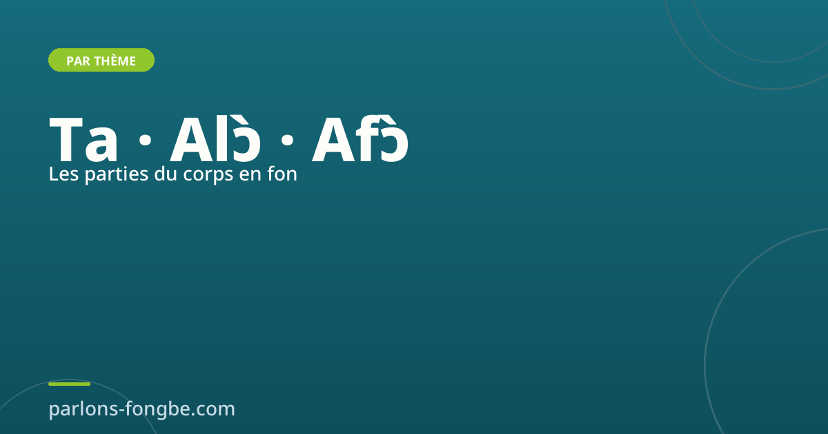 Les parties du corps en fon : ta, alɔ̀, afɔ̀