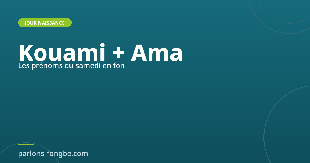 Prénoms fon du samedi : Kouami et Ama