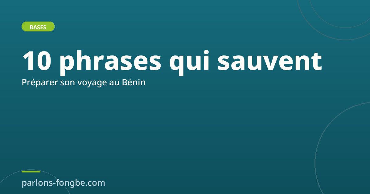 10 phrases qui sauvent un voyage au Bénin (en fon)