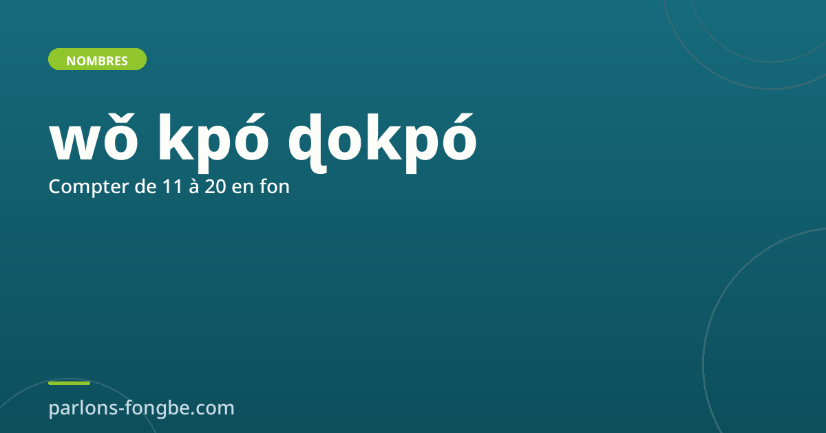 Compter de 11 à 20 en fon : les nombres composés