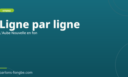 L&rsquo;Aube Nouvelle traduite ligne par ligne en fon