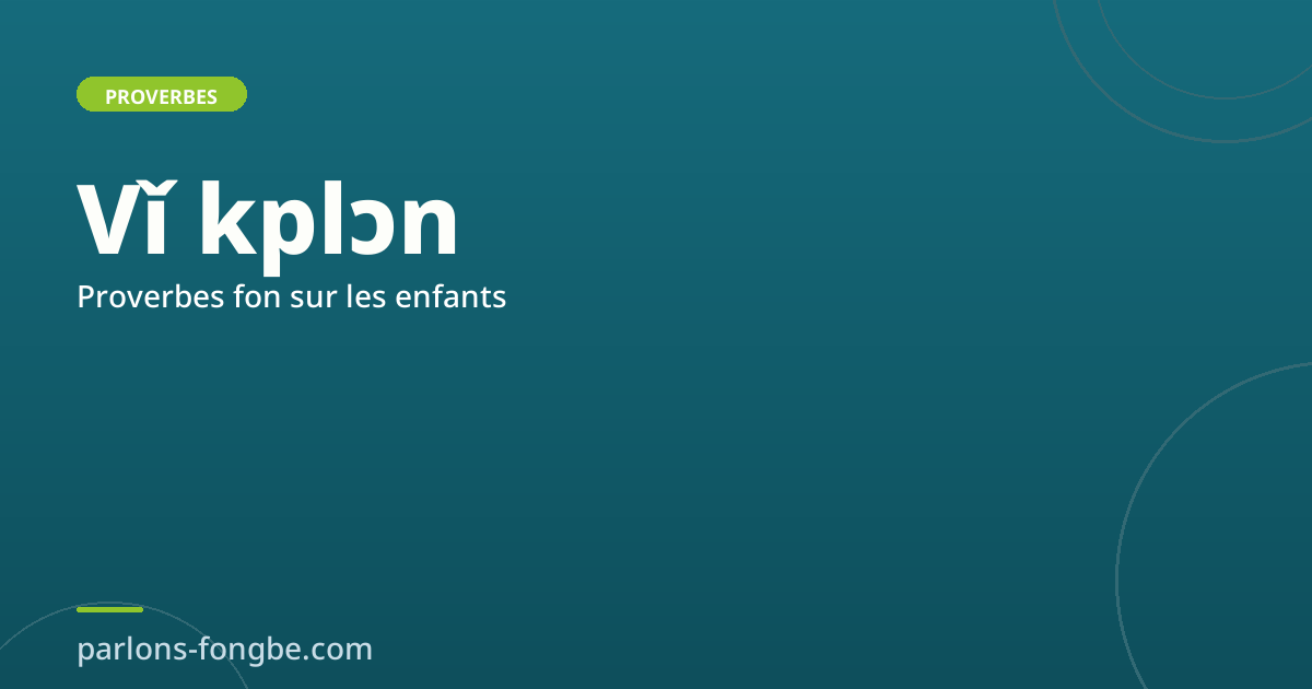 Proverbes fon sur les enfants et l&rsquo;éducation