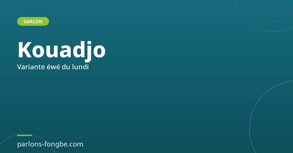 Prénom Kouadjo : variante éwé du lundi en fon