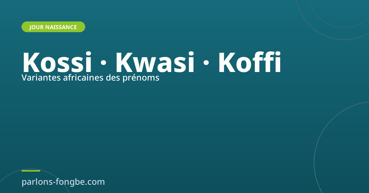 Variantes africaines des prénoms du jour : Bénin, Ghana, Togo