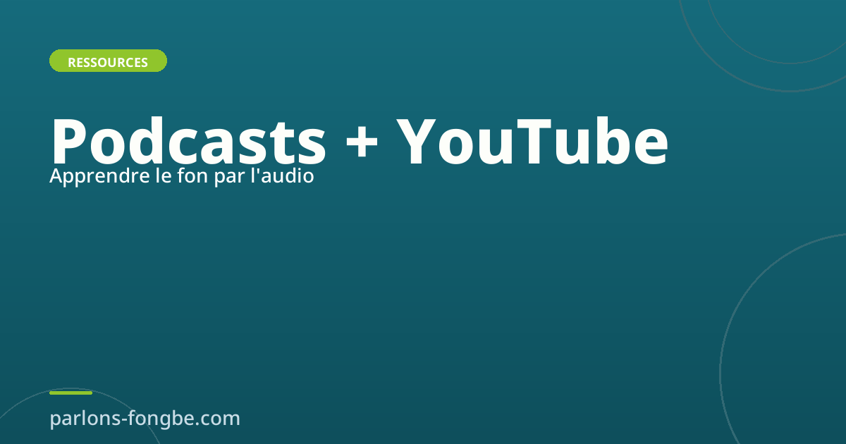 Podcasts et chaînes YouTube pour apprendre le fon