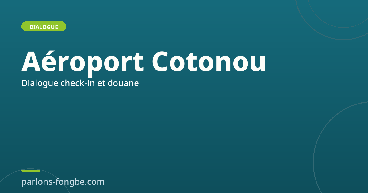 Dialogue à l&rsquo;aéroport de Cotonou en fon : check-in et douane