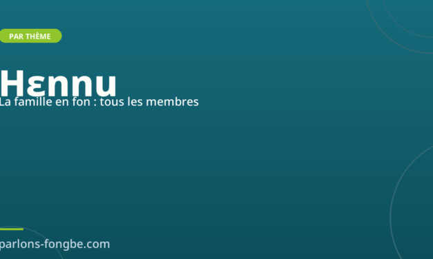 La famille en fon : Hɛnnu et tous ses membres