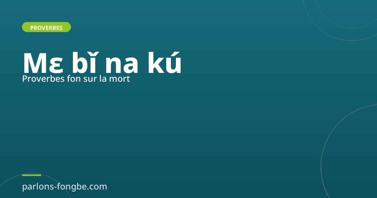 Proverbes fon sur la mort et le deuil : sagesse face à la fin