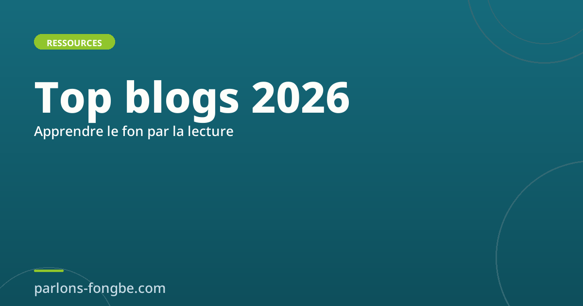 Les blogs francophones pour apprendre le fon en 2026