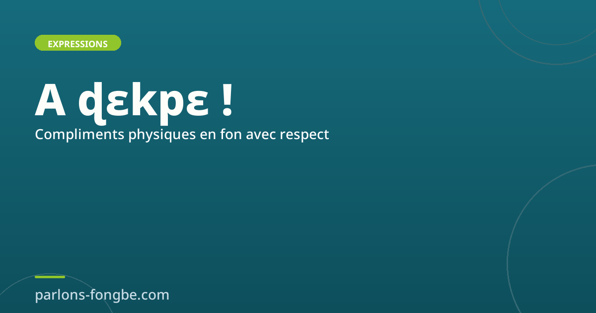 Compliments physiques en fon : flatter avec respect