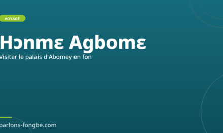 Visiter le palais d&rsquo;Abomey en fon : vocabulaire de la visite