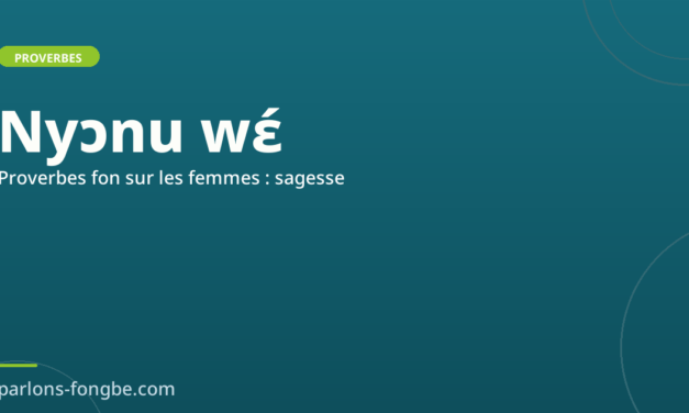 Proverbes fon sur les femmes : sagesse et respect