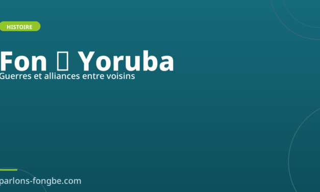 Fon vs Yoruba : guerres et alliances entre voisins