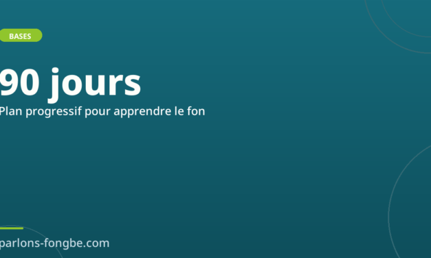 Apprendre le fon en 90 jours : plan progressif et réaliste