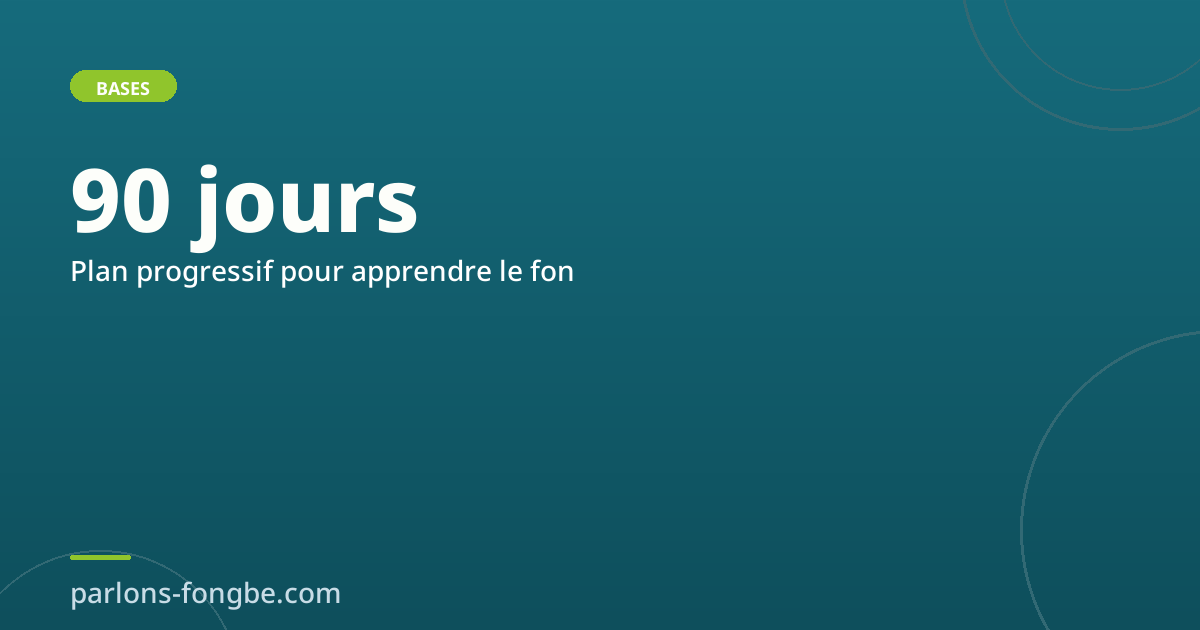 Apprendre le fon en 90 jours : plan progressif et réaliste