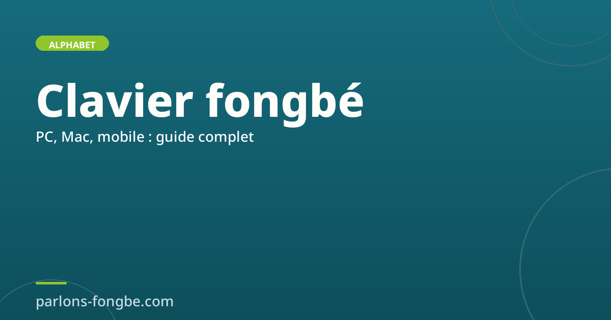 Installer un clavier fongbé sur PC, Mac et téléphone