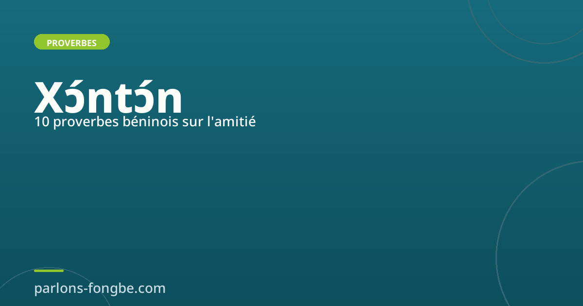 10 proverbes béninois sur l&rsquo;amitié en fon