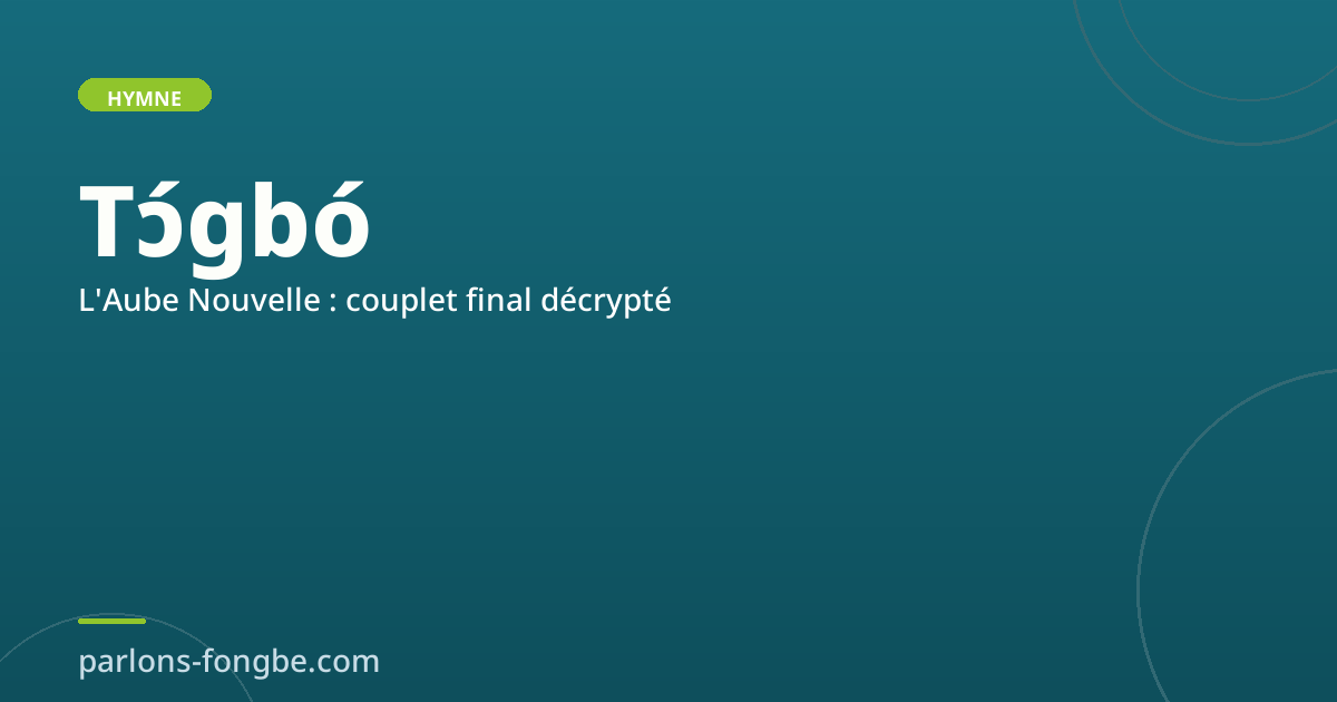 L&rsquo;Aube Nouvelle en fon : couplet final décrypté