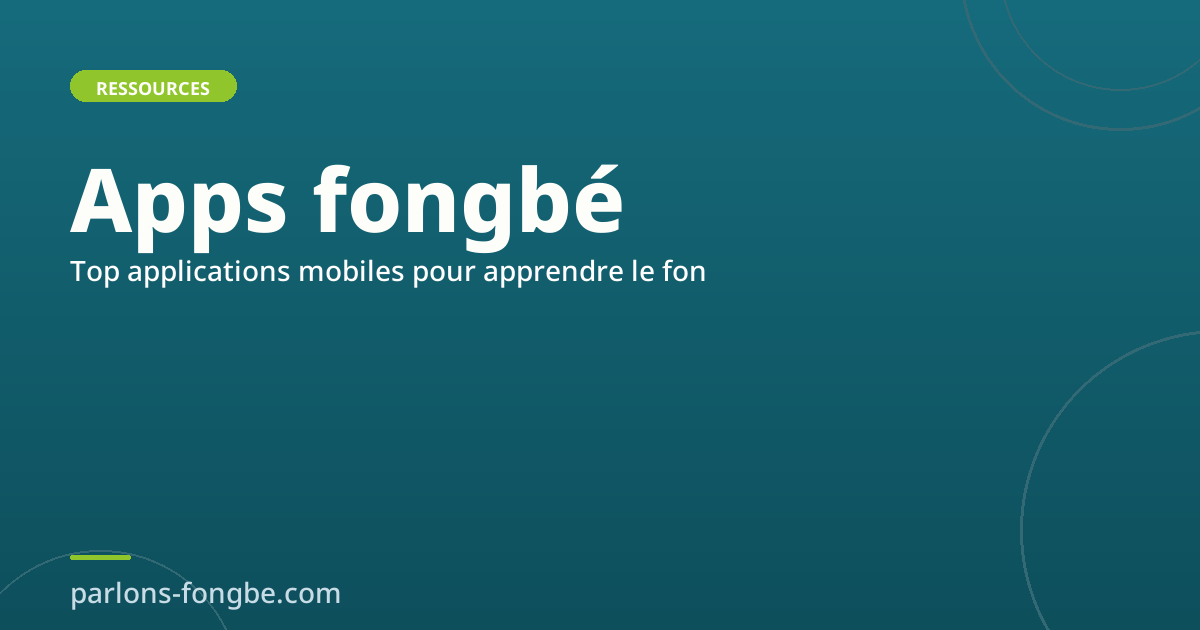 Top applications mobiles pour apprendre le fon en 2026