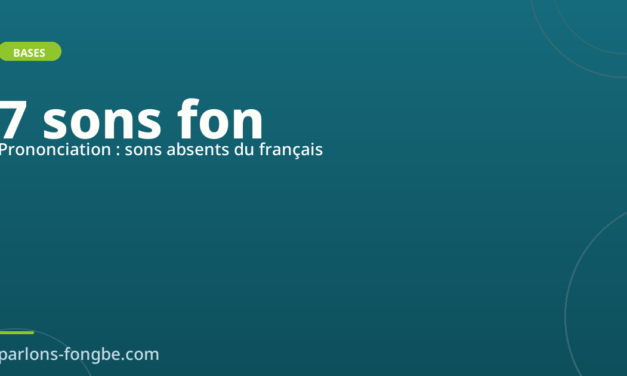 Prononciation du fongbé : 7 sons qui n&rsquo;existent pas en français