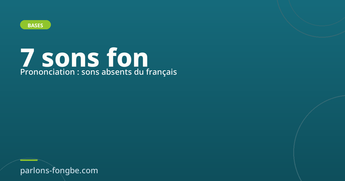 Prononciation du fongbé : 7 sons qui n&rsquo;existent pas en français