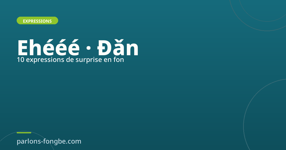 10 expressions de surprise en fon : du « eh ! » à « ɖǎn ! »