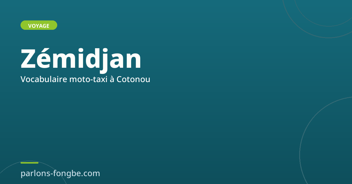 Vocabulaire zémidjan en fon : prendre une moto-taxi à Cotonou