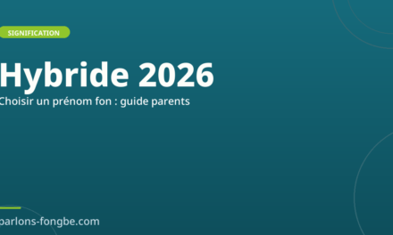 Comment choisir un prénom fon en 2026 : guide pour parents