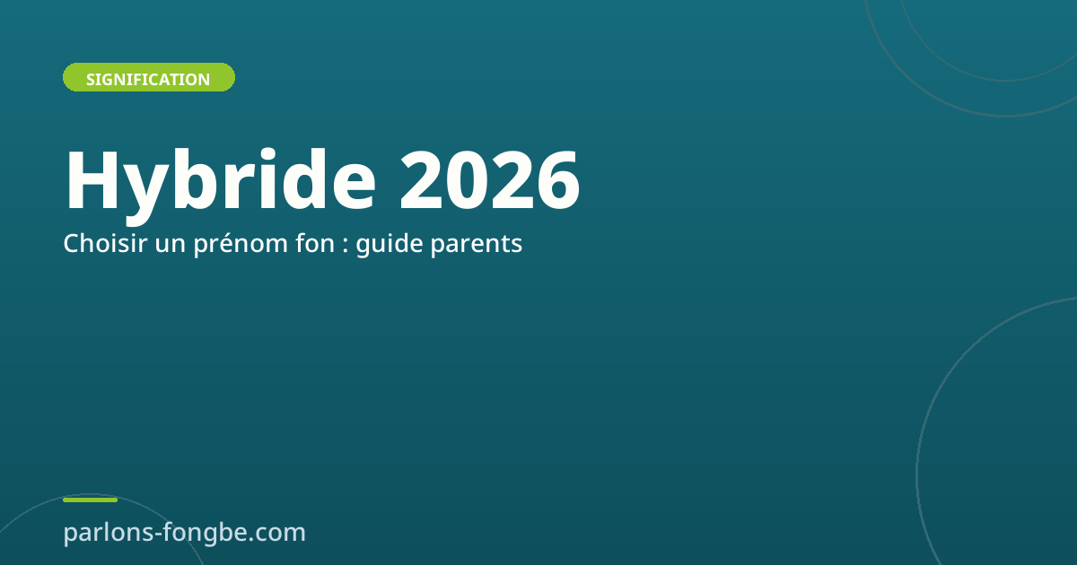 Comment choisir un prénom fon en 2026 : guide pour parents
