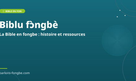 La Bible en fongbé : histoire de la traduction et ressources