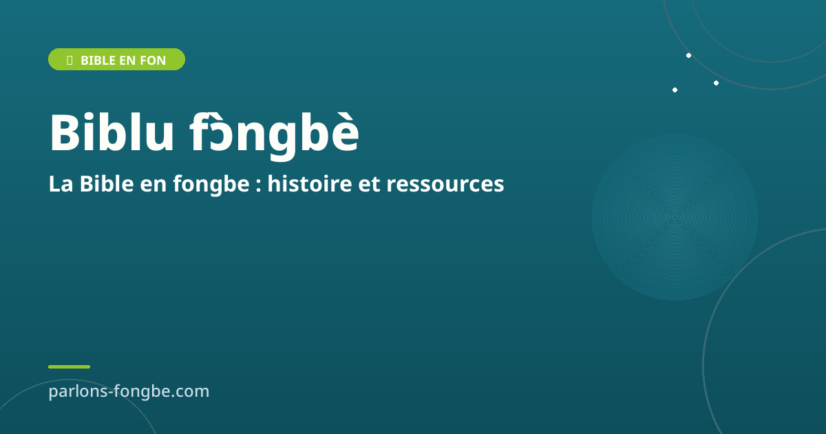 La Bible en fongbé : histoire de la traduction et ressources