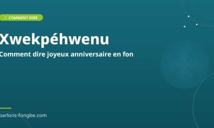 Comment dire joyeux anniversaire en fon : souhaiter une bonne fête en fɔ̀ngbè