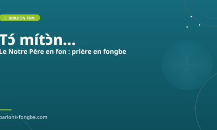 Le Notre Père en fon : la prière en fɔ̀ngbè