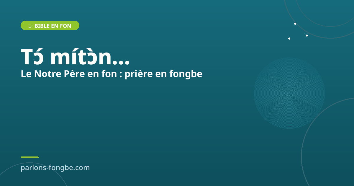 Le Notre Père en fon : la prière en fɔ̀ngbè